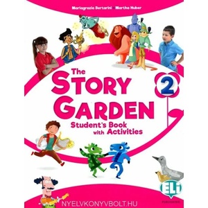 Story Garden | Mariagrazia Bertarini, Martha Huber, Paolo Iotti (ISBN: 9788853632784)