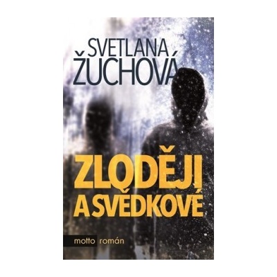 Zlod ěji a svědkové Světlana Žuchová