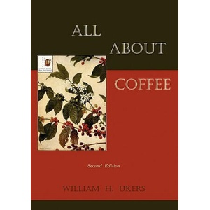 All About Coffee (Second Edition) | William H. Ukers (ISBN: 9781578988709)