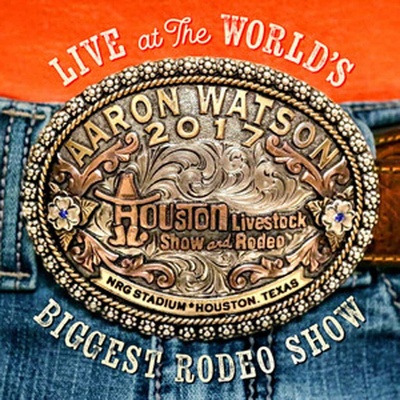 WATSON, AARON - LIVE AT THE WORLD'S BIGGEST RODEO SHOW CD