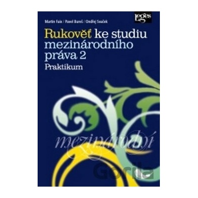 Rukověť ke studiu mezinárodního práva 2 - Martin Faix, Pavel Bureš, Ondřej Svaček