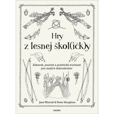 Hry z lesnej školičky - Jane Worroll; Peter Houghton