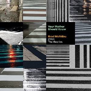 Warner Mehldau Brad: Your Mother Should Know: Brad Mehldau Plays The Beatles - CD (057674)