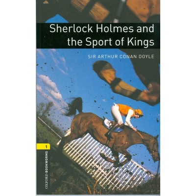Oxford Bookworms Library 1 Sherlock Holmes and the Sport of Kings