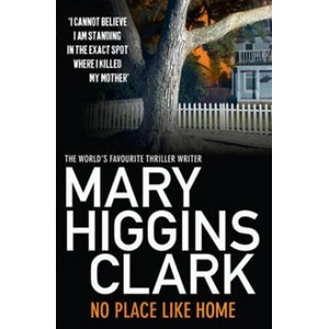 No Place Like Home | Mary Higgins Clark (ISBN: 9781849834612)