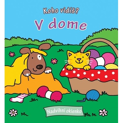 Koho vidíš ? V dome
