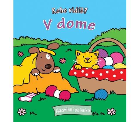 Koho vidíš ? V dome