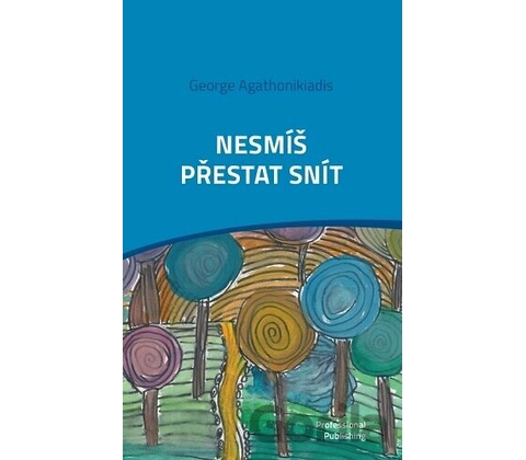Nesmíš přestat snít
