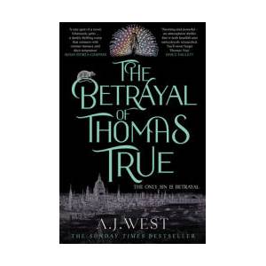 The Betrayal of Thomas True | A. J. West (ISBN: 9781916788596)