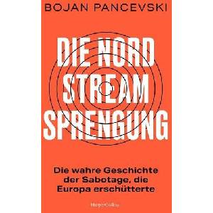 Die Nord Stream Sprengung. Die wahre Geschichte der Sabotage, die Europa erschütterte (ISBN: 9783365011546)