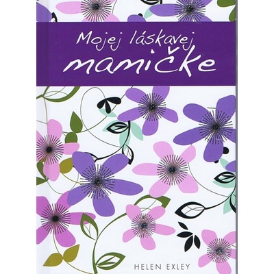 Mojej láskavej mamičke Helen Exley