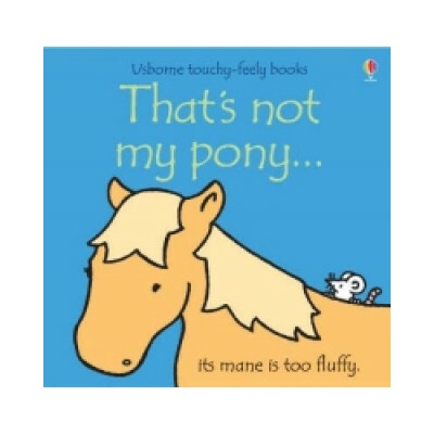 That´s Not My Pony Usborne Touchy Feely Books - F. Watt