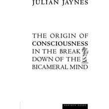 The Origin of Consciousness in the Breakdown of the Bicameral Mind Jaynes Julian