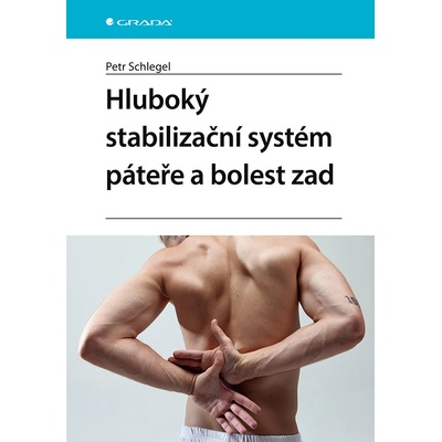 Hluboký stabilizační systém páteře a bolest zad - Schlegel Petr