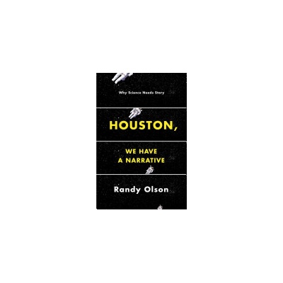 Houston, We Have a Narrative - Olson Randy