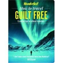 Wanderlust - How to Travel Guilt Free