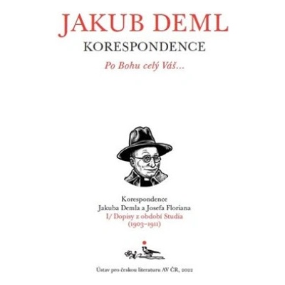 Po Bohu celý Váš… - Vzájemná korespondence Jakuba Demla a Josefa Florina - Jakub Deml