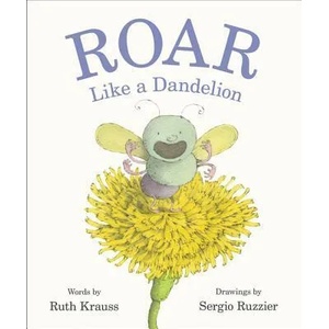 Roar Like a Dandelion (ISBN: 9780062680075)