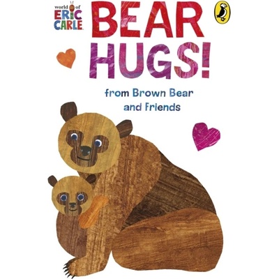 Bear Hugs! from Brown Bear and Friends - Eric Carle