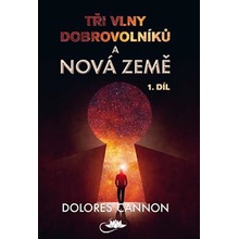 Tři vlny dobrovolníků a Nová Země - Dolores Cannon