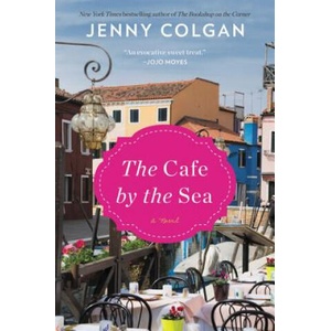 The Cafe by the Sea | Jenny Colgan (ISBN: 9780062662972)