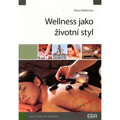 Wellness jako životní styl - Alena Müllerová