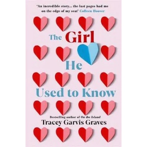 Girl He Used to Know | Tracey Garvis Graves (ISBN: 9781409183693)