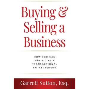 Buying & Selling a Business | Garrett Sutton (2024)