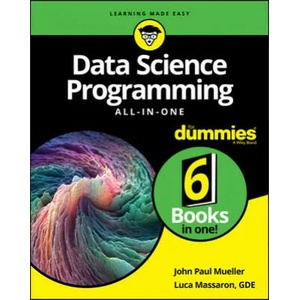 Data Science Programming All-in-One For Dummies | John Paul Mueller, Luca Massaron (ISBN: 9781119626114)