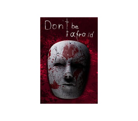 Don't Be Afraid