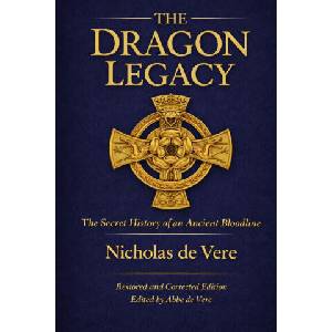 The Dragon Legacy, The Secret History of an Ancient Bloodline | Nicholas de Vere, Abbe de Vere (2026)