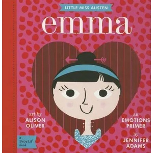 Little Miss Austen Emma: A BabyLit Emotions Primer | Jennifer Adams (2015)