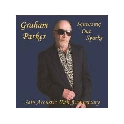 Graham Parker - SQUEEZING OUT SPARKS - SOLO ACOUSTIC 40TH ANNIVERSARY Vinyl