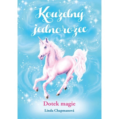 Kouzelný jednorožec: Dotek magie - Chapmanová Linda