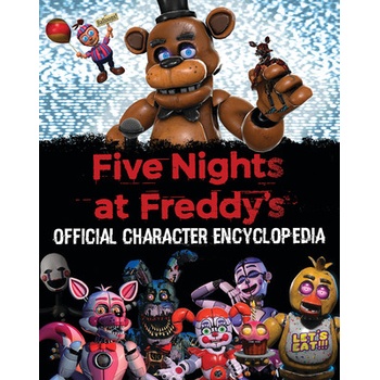 Five Nights at Freddys Character Encyclopedia an Afk Book Media Tie-In