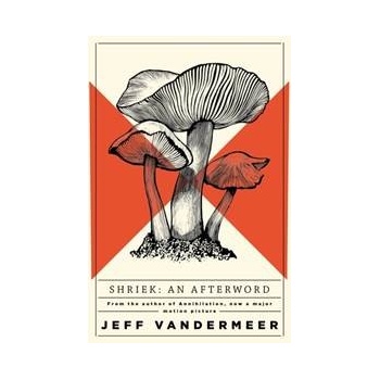 Shriek: An Afterword Jeff VanderMee