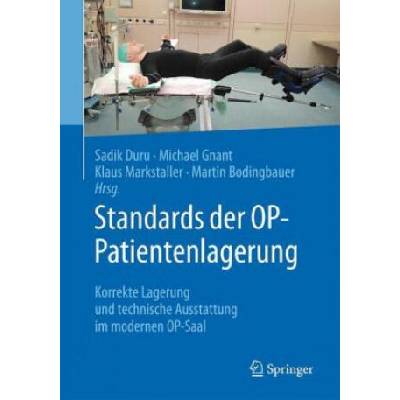 Standards der OP-Patientenlagerung | Sadik Duru, Michael Gnant, Klaus Markstaller, Martin Bodingbauer