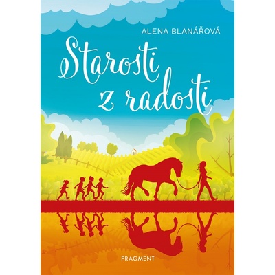 Starosti z radosti - Alena Blanářová