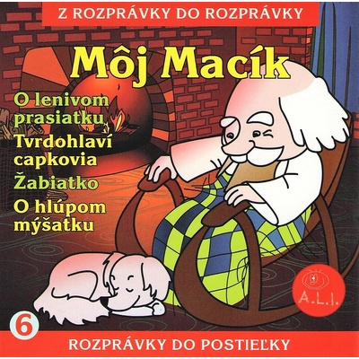 Môj macík, O lenivom prasiatku, Tvrdohlaví capkovia, O hlúpom myšiatku - Maja Glasnerová