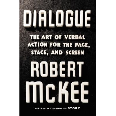 Dialogue: The Art of Verbal Action for Page, Stage, and Screen McKee Robert Pevná vazba
