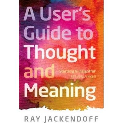 User's Guide to Thought and Meaning | Ray Jackendoff