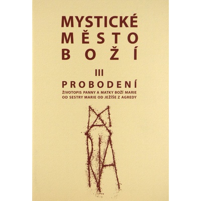 Mystické město Boží III. - Probodení