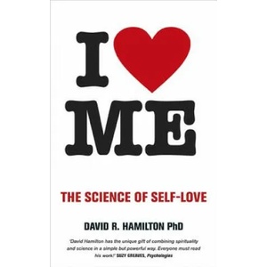 I Heart Me | David R Hamilton Phd (2015)