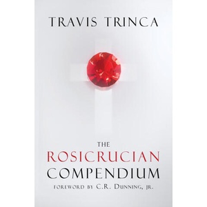 The Rosicrucian Compendium | Travis Trinca (ISBN: 9781764211895)