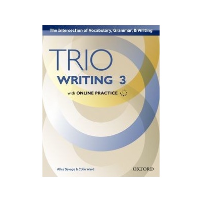 Trio Writing: Level 3: Student Book with Online Practice Bui...