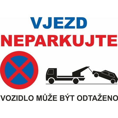 Vjezd - Neparkovat UV tisk plast 3mm 400 x 300 mm – Zboží Dáma