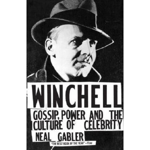 Winchell: Gossip, Power, and the Culture of Celebrity | Neal Gabler (ISBN: 9780679764397)