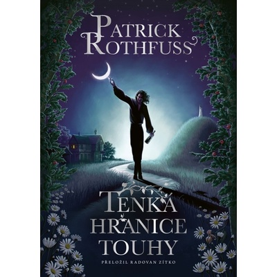 Tenká hranice touhy - Patrick Rothfuss