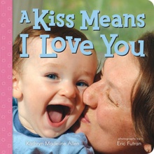 A Kiss Means I Love You Allen Kathryn Madeline Board Books