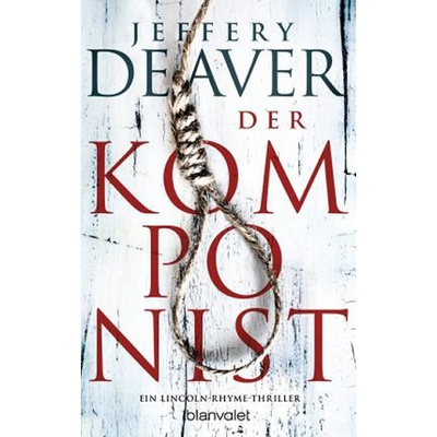 Der Komponist : Ein Lincoln-Rhyme-Thriller